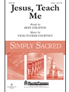 Jesus Teach Me by Stratton and Courtney for Unison