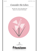 Consider The Lillies by Brotherton and William for SA and Piano