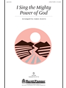 I Sing The Mighty Power Of God by Monk William Henry - Koerts James - for SA