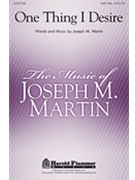 One Thing I Desire by Martin Joseph M for SATB