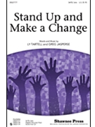 Stand Up And Make A Change by Tartell and Jasperse for SATB
