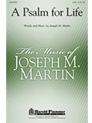 Psalm For Life by Martin Joseph M for SATB
