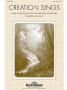 Creation Sings by Getty Keith - Koerts James - for SATB
