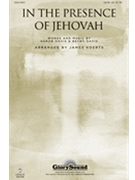 In The Presence Of Jehovah by Davis Becky and Geron - Koerts James - for SATB