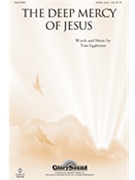 Deep Mercy Of Jesus by Eggleston Tom - Tom Eggleston - for SATB