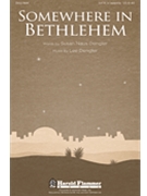 Somewhere In Bethlehem by Dengler Lee for SATB