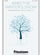Amid The Winter's Snow by - Lantz III David - for SAB