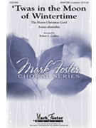 Twas In The Moon Of Wintertime by - Cathey Robert - for SATB a cappella