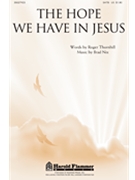 Hope We Have In Jesus by Nix Brad for SATB