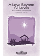Love Beyond All Loves by Hill Kimberley - Nix Brad - for SATB