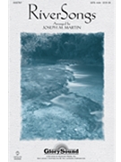 Riversongs by - Martin Joseph M - for SATB