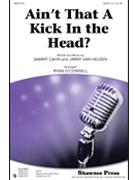 Ain't That A Kick In The Head by Van Heusen and Cahn - O'Connell Ryan - Dean Martin for SATB