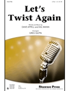Let's Twist Again by Mann and Appell - Gilpin Greg - Chubby Checker for 2-Part