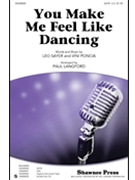 You Make Me Feel Like Dancing by Sayer Leo and Poncia - Langford Paul - Leo Sayer for SATB