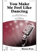 You Make Me Feel Like Dancing by Sayer Leo and Poncia - Langford Paul - Leo Sayer for SSA