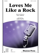 Loves Me Like A Rock by Simon Paul - Gilpin Greg - Paul Simon for SATB