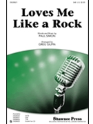 Loves Me Like A Rock by Simon Paul - Gilpin Greg - Paul Simon for SAB