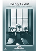 Be My Guest by Pethel Stan for SATB