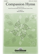 Compassion Hymn by Getty and Townend - Koerts James - for SATB