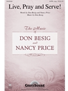 Live Pray & Serve by Besig Don for SATB