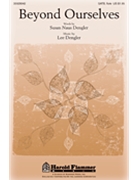 Beyond Ourselves by Dengler Lee for SATB