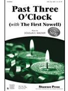 Past Three O'clock W/first Nowell by Wagner Douglas E for SAB