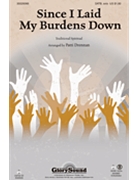 Since I Laid My Burdens Down by - Drennan Patti - for SATB