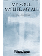 My Soul My Life My All by McCartha Charles for SATB