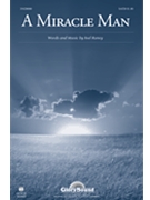 Miracle Man by Raney Joel for SATB