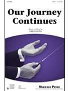 Our Journey Continues by Gilpin Greg for SATB