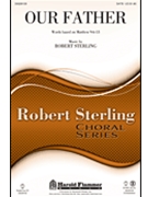Our Father by Sterling Robert for SATB