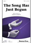 Song Has Just Begun by Martin Joseph M for SATB