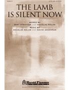 Lamb Is Silent Now by Nolan Douglas for SATB
