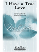 I Have A True Love by McCartha Charles for SSA