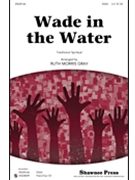 Wade In The Water by - Gray Ruth Morris - for SSAA
