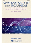 Warming Up With Rounds by DeLanoy Catherine for Unison/2-Part