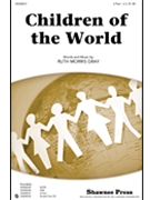 Children Of The World by Gray Ruth Morris for 2-Part