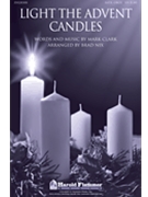 Light The Advent Candles by Clark Mark - Nix Brad - for SATB