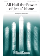 All Hail The Power Of Jesus' Name by - Hopson Hal H - for SATB