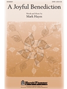 Joyful Benediction by Hayes Mark for SATB