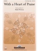 With A Heart Of Praise by Weston Mark for 2-Part