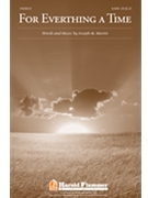 For Everything A Time by Martin Joseph M for SATB