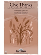 Give Thanks by Smith Henry - Courtney Vicki Tucker - for SATB