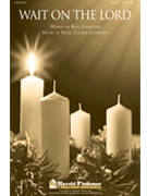Wait On The Lord by Courtney Vicki Tucker for SATB