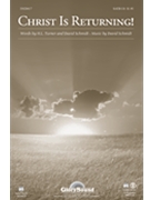 Christ Is Returning by Schmidt David for SATB