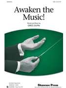 Awaken The Music by Gilpin Greg for SAB