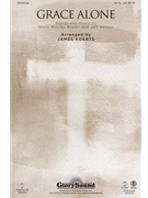 Grace Alone by Brown Scott - Koerts James - for SATB