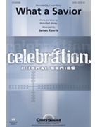 What A Savior by - Koerts James - Laura Story for SATB