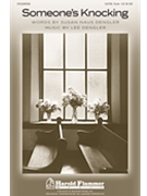 Someone's Knocking by Dengler Lee for SATB