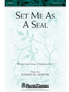 Set Me As A Seal by Martin Joseph M for SATB